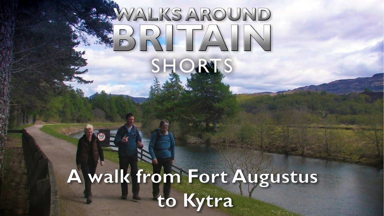A walk from Fort Augustus to Kytra  - Walks Around Britain Shorts