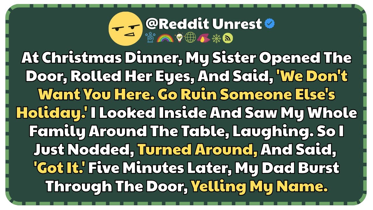 At Christmas Dinner, My Sister Opened The Door, Rolled Her Eyes, And Said, ‘We Don’t Want You Here.'