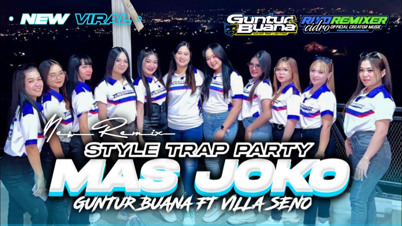 DJ MAS JOKO STYLE TRAP PARTY X KENDANG VIRAL KARNAVAL GUNTUR BUANA FT VILLA SENO