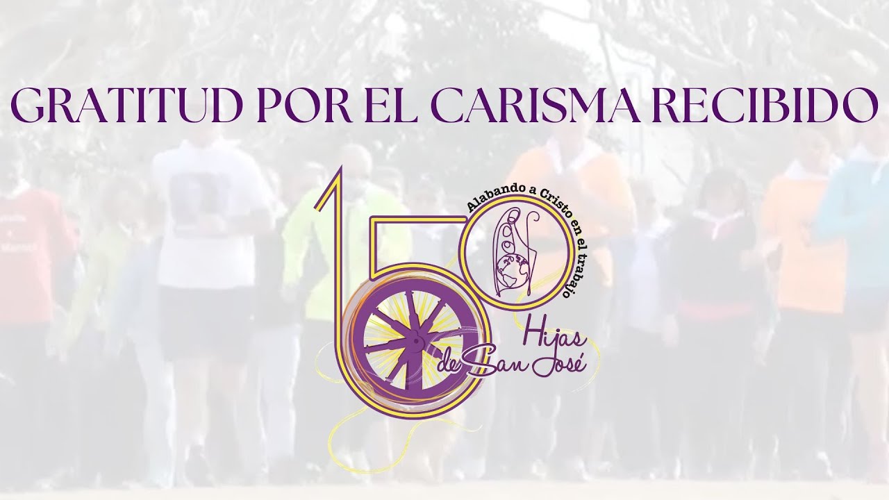 Gracias por el Carisma recibido | 150 aniversario