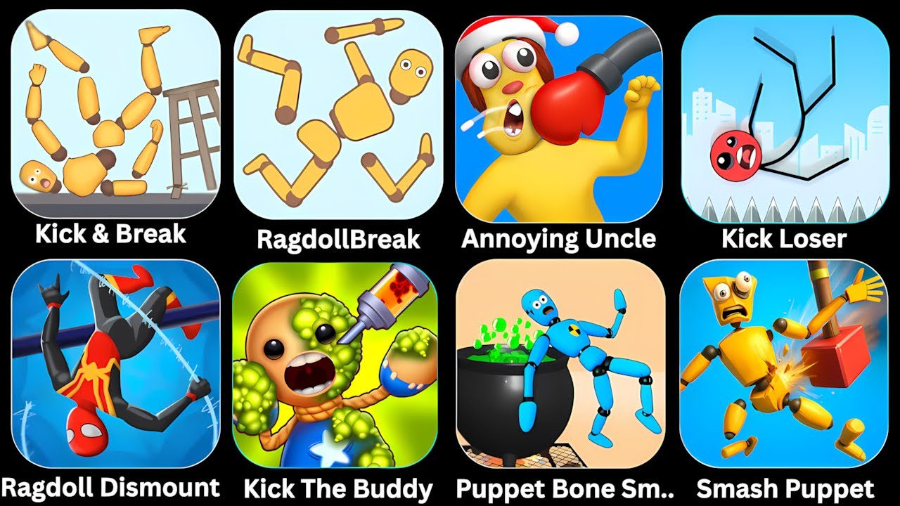 Ragdoll Break,Kick the Buddy,Annoying Uncle Punch,Kick Loser,Ragdoll Dummy,Smash Puppet,Ragdoll Game
