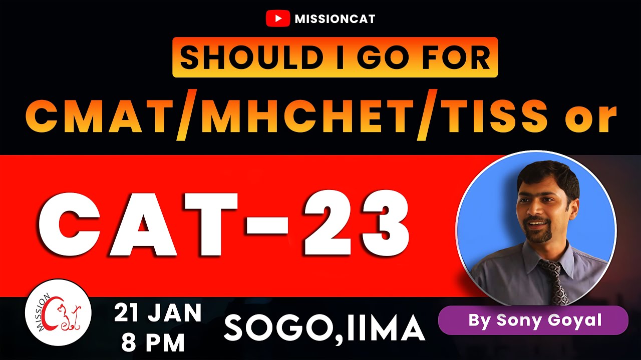 Should I go for CMAT MAHCET TISS  or CAT 23  I SoGo100 I CAT23 I SoGo I IIM A