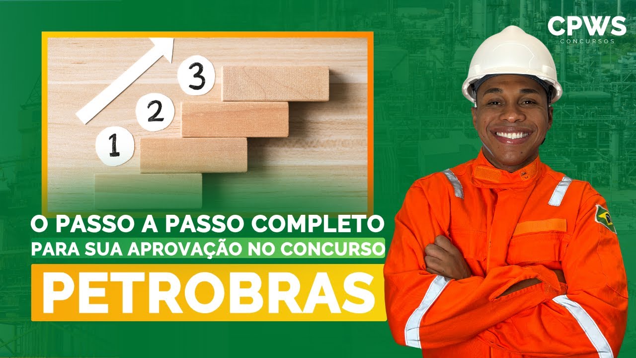 Passo a passo para APROVAÇÃO no concurso PETROBRAS: seu guia completo para o sucesso! 🚀