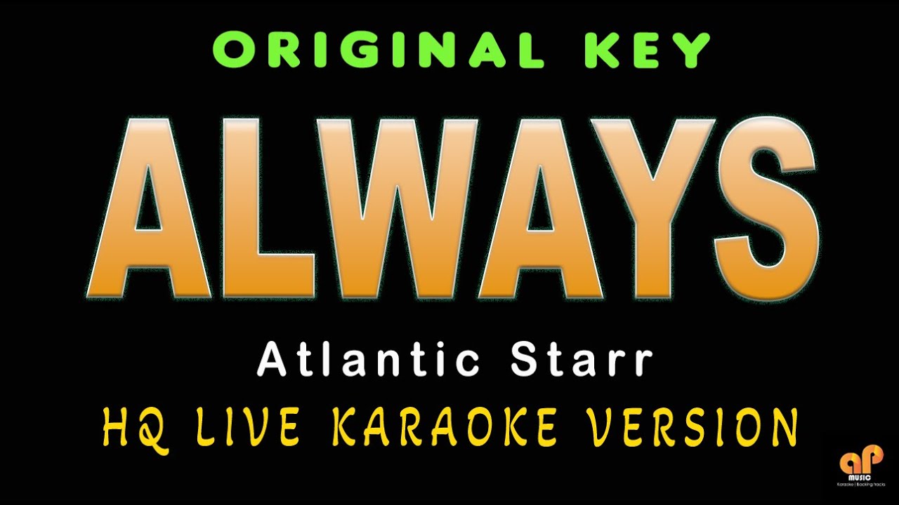 ALWAYS - Atlantic Starr  (HQ KARAOKE VERSION)