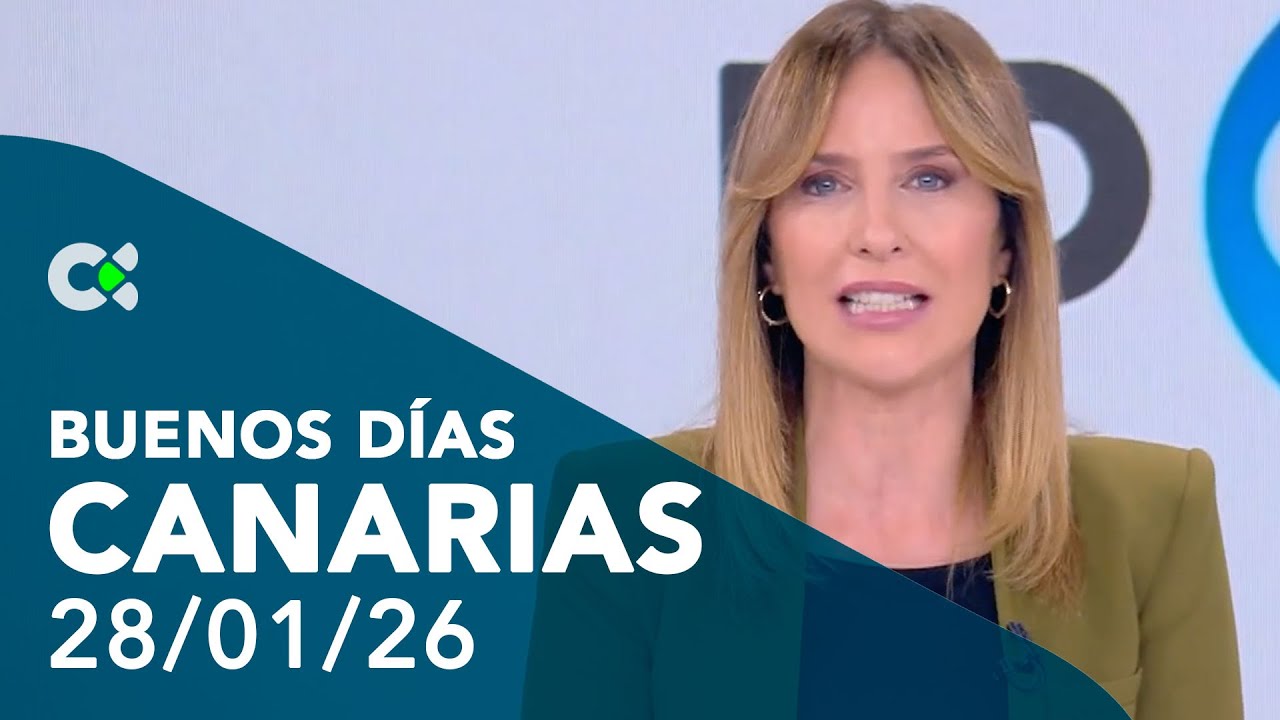Buenos días Canarias | 28/01/26