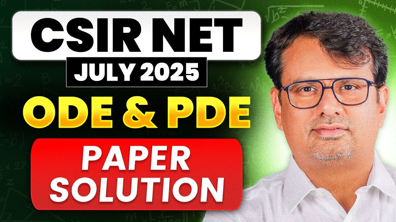 CSIR NET July 2025  Paper Solution ODE & PDE | By GP Sir
