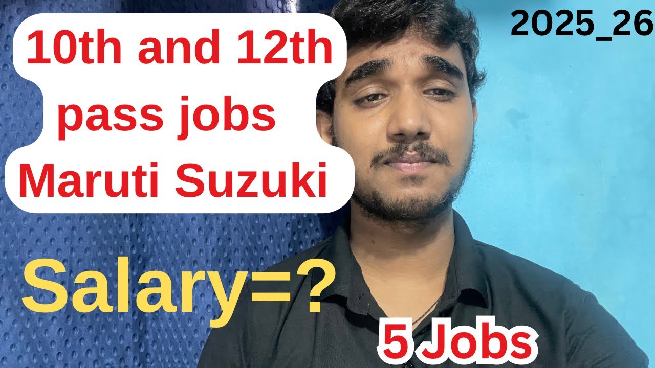 10th and 12th Pass Jobs in Maruti Suzuki,Salary?