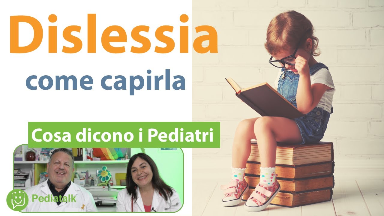 DISLESSIA e disturbi specifici dell'apprendimento (DSA). Cosa dicono i Pediatri.