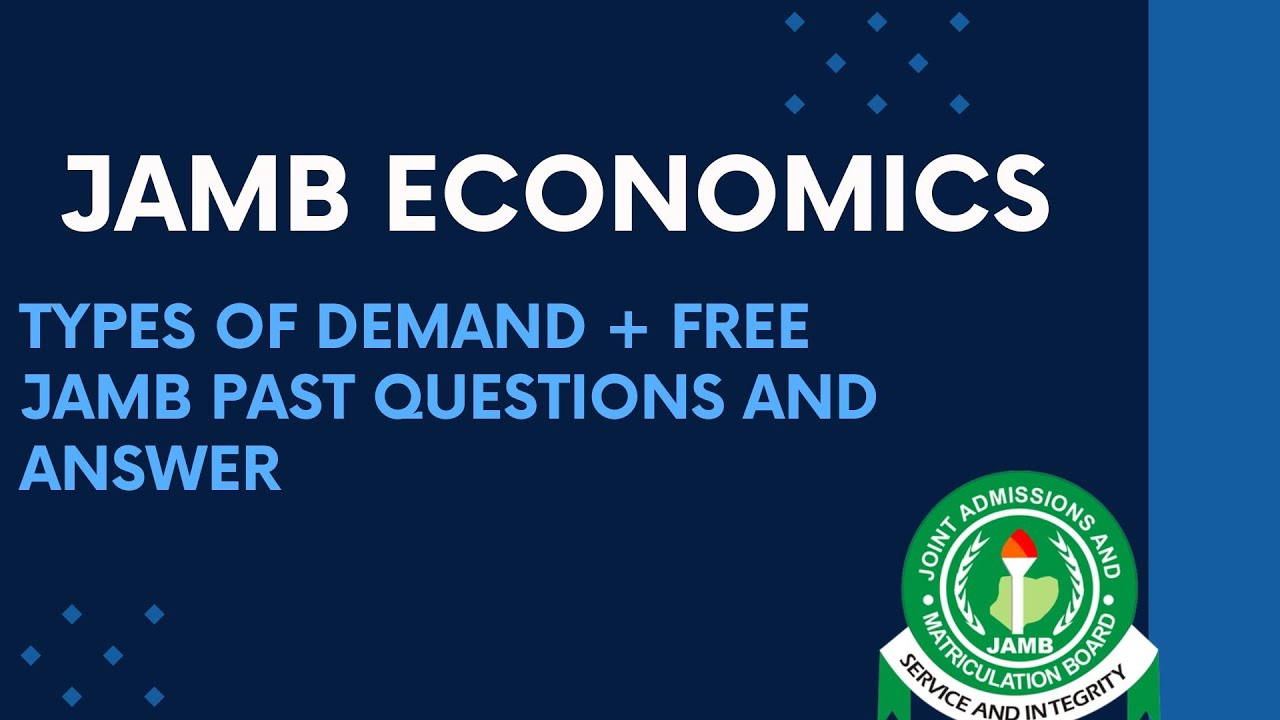 JAMB/WAEC Economics 2026 EP 11 - Types of Demand + Free Economics JAMB Past Questions