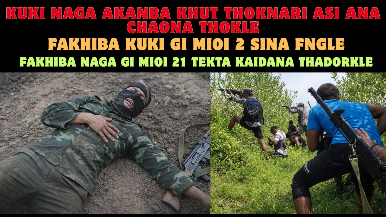NAGA KUKI AKANBA MAONGDA KHUT THOKNARI,ASI-ANA YAONARE🔥NAGA MIOI 21 THADOKHRE,KUKI MIOI 2 DI HATKHRE