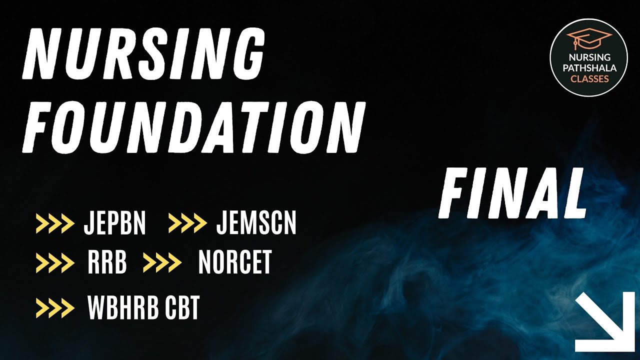 NURSING FOUNDATION II FINAL II JEPBN II JEMSCN II RRB II NORCET II WBHRB CBT II
