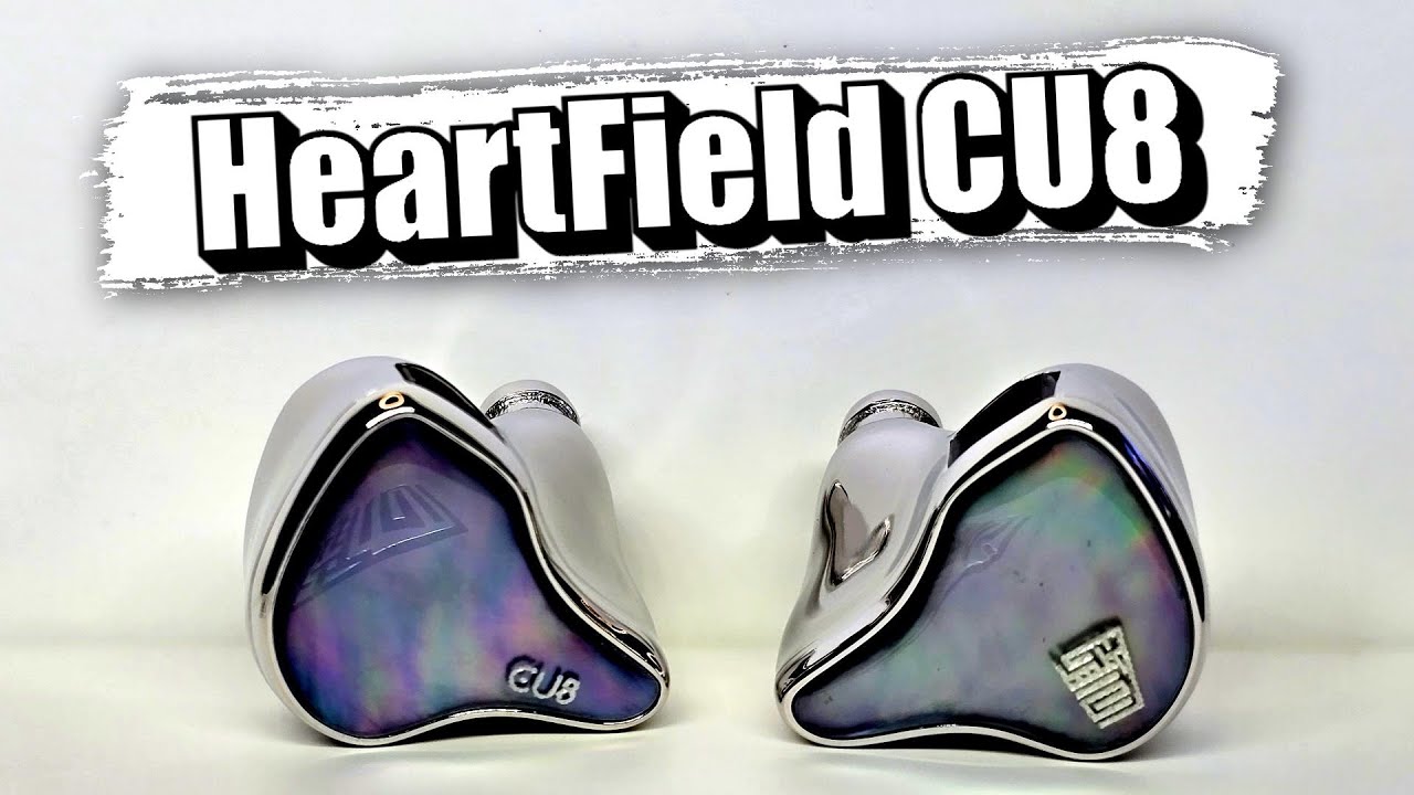 HeartField CU8  - Эталонное звучание? Ценителям честного звучания обратить внимание!