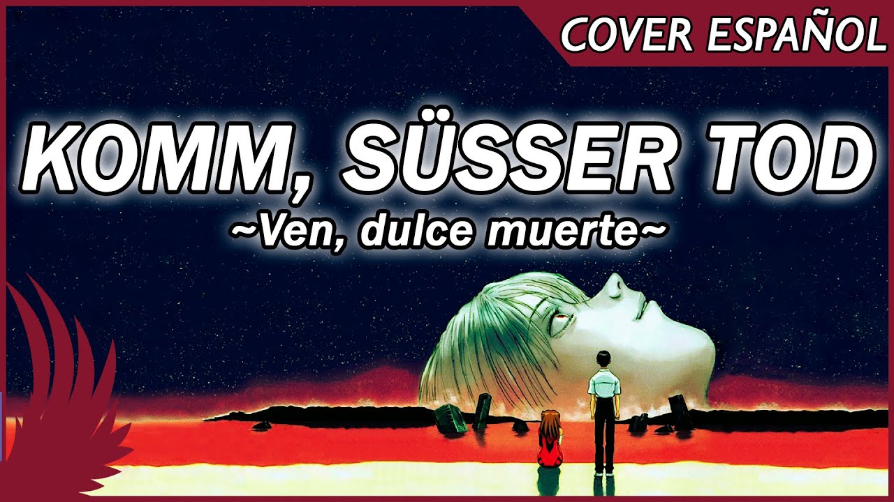 The End Of Evangelion (Cover Español) - Komm, süsser Tod ~Ven, dulce muerte~ - Iris