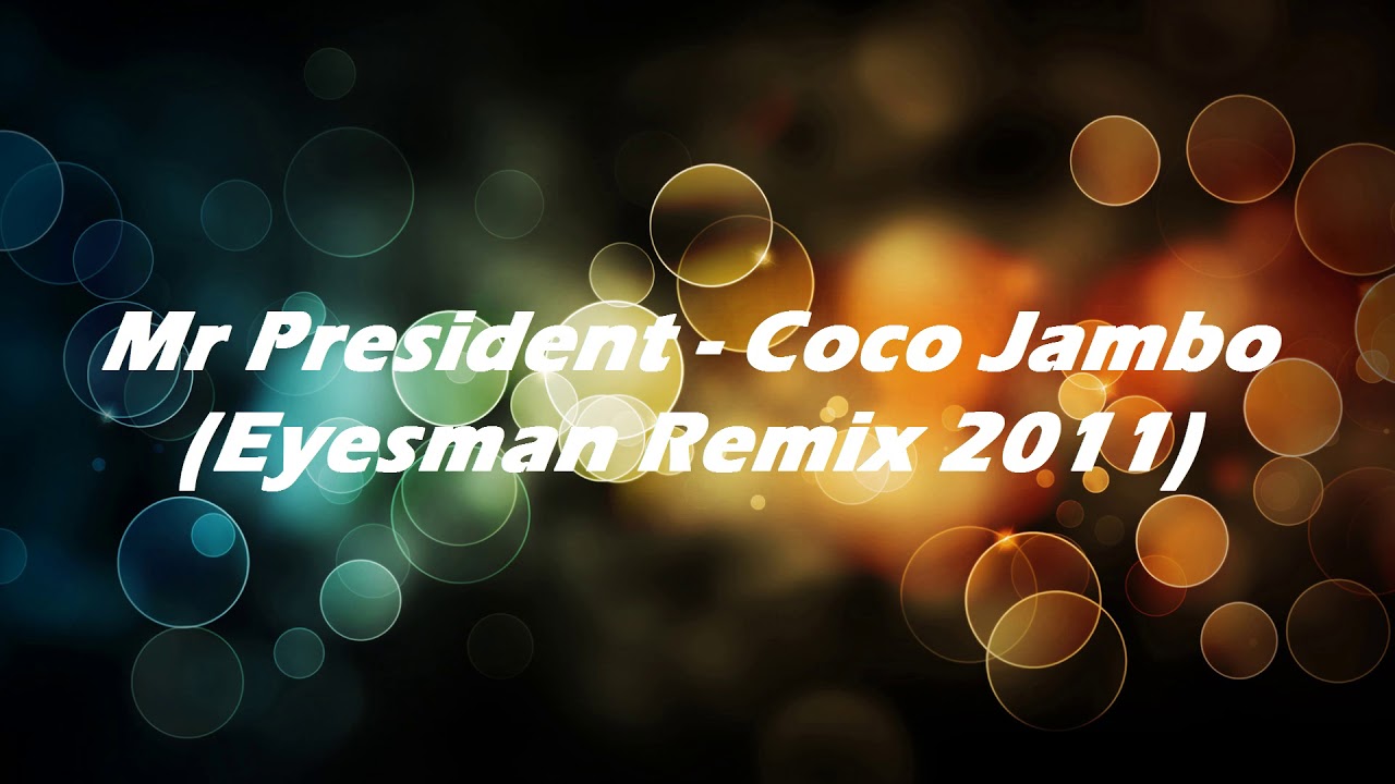 Mr President - Coco Jambo (Eyesman Remix 2011) Hands Up