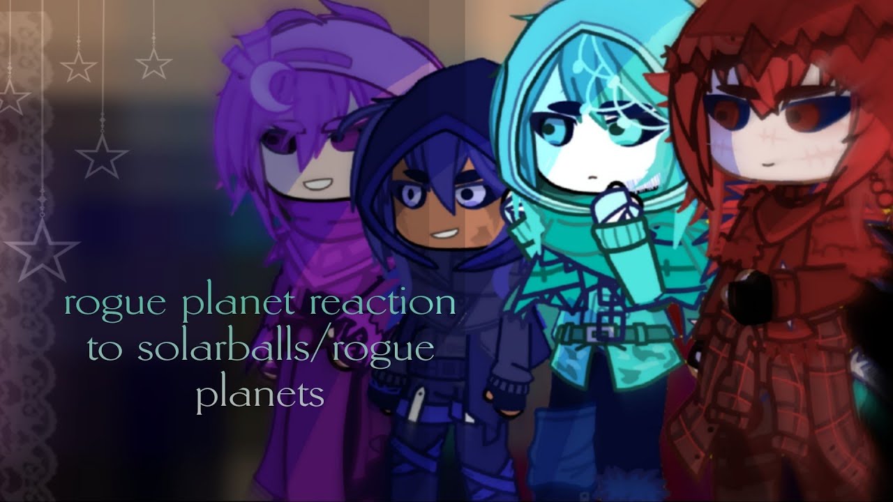 ||{rogue planet reaction to solarballs/on yourself}|| -[🇷🇺/🇺🇸]- :3