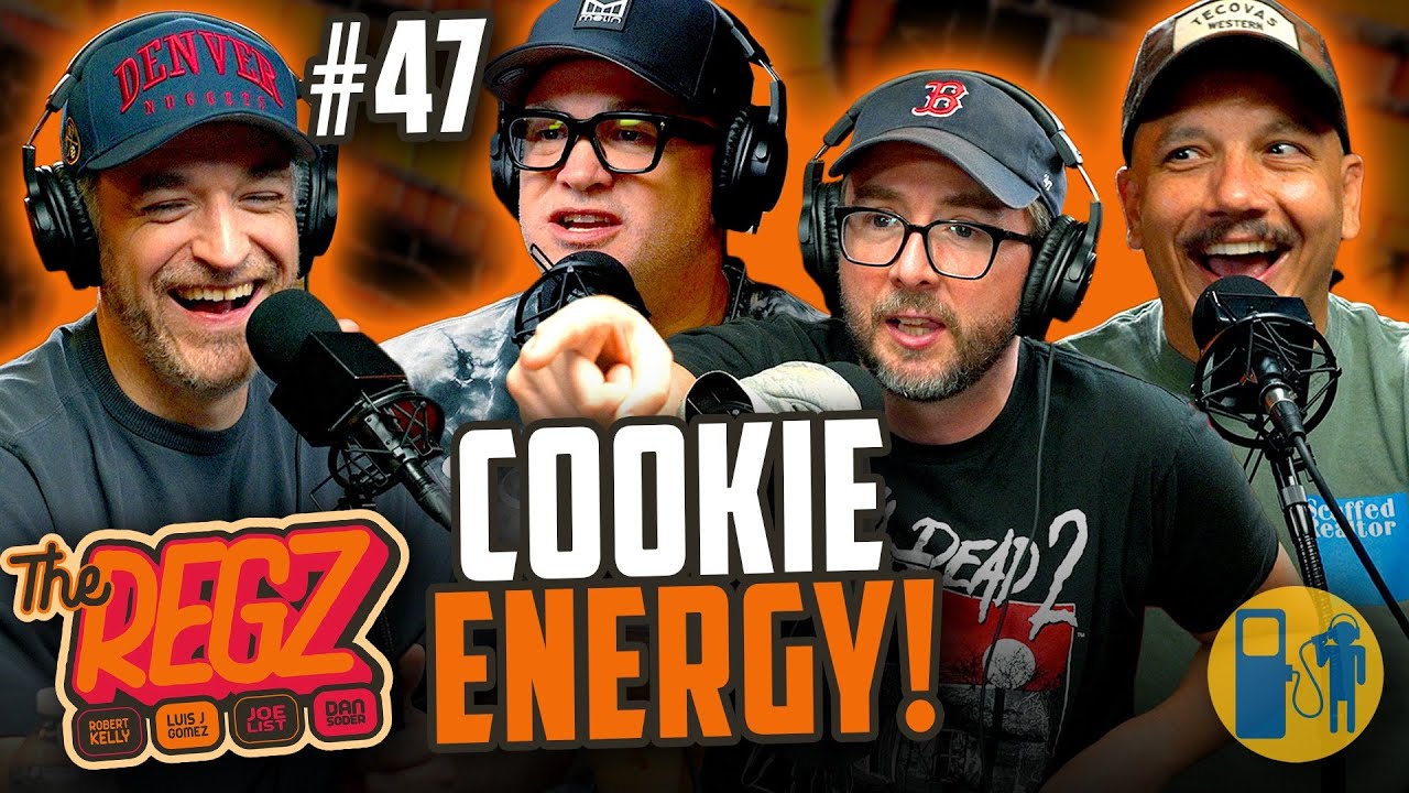 Cookie Energy | The Regz w/ Robert Kelly, Dan Soder, Luis J. Gomez and Joe List Ep #47