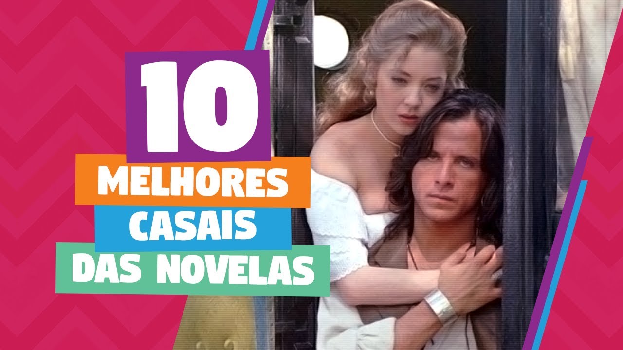 Top 10 melhores casais das novelas
