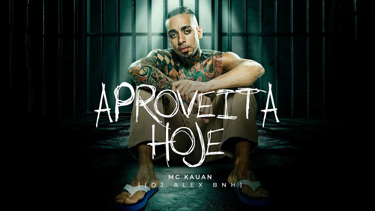 Aproveita Hoje - MC Kauan , DJ Alex BNH