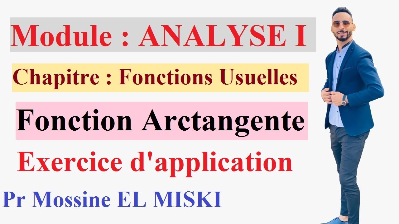 Analyse 1 : Fonction arctang Exercice d’application