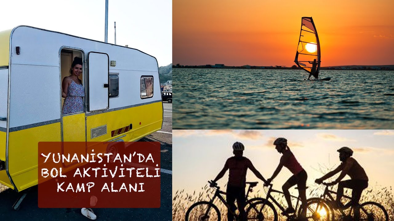 YUNANİSTAN'DA BOL AKTİVİTELİ BİR KARAVAN - KAMP ALANI