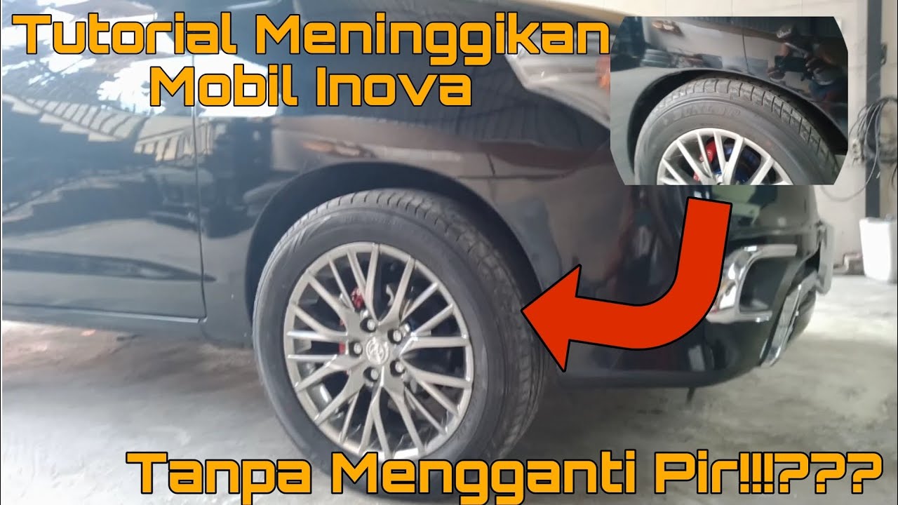 Tutorial Meninggikan Mobil Tanpa Mengganti Pir | Toyota Inova