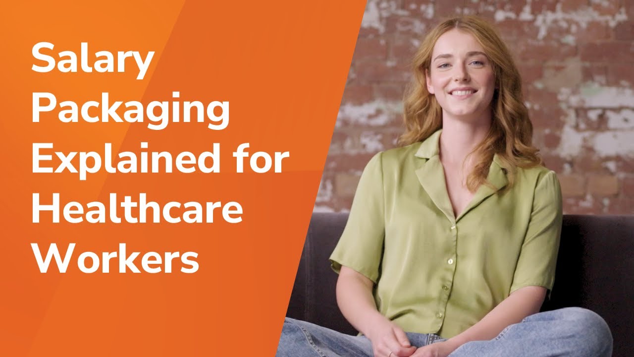 Salary Packaging Explained for Healthcare Workers