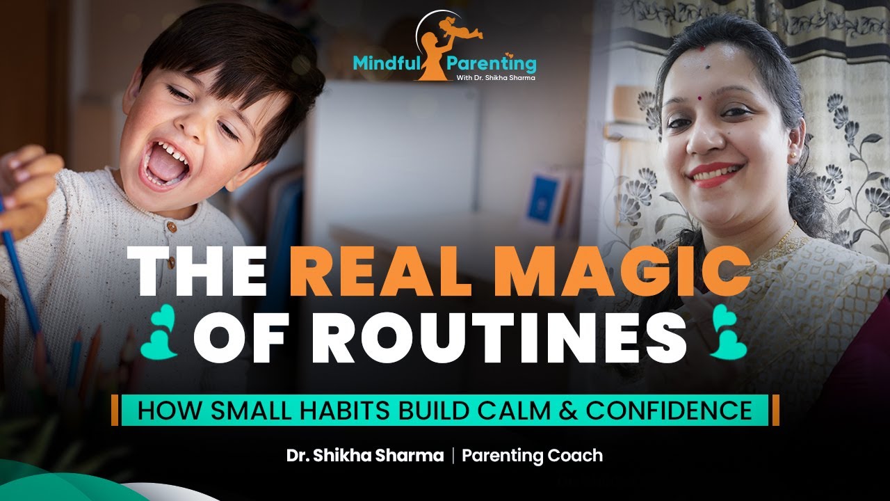Why Routines Make Kids Feel Safe and Confident | Child Development Tips | Mindful Parenting