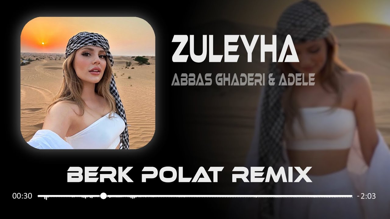 Abbas Ghaderi & Adele - Zuleyha ( Berk Polat Remix ) Rolling in the deep Tiktok Trend