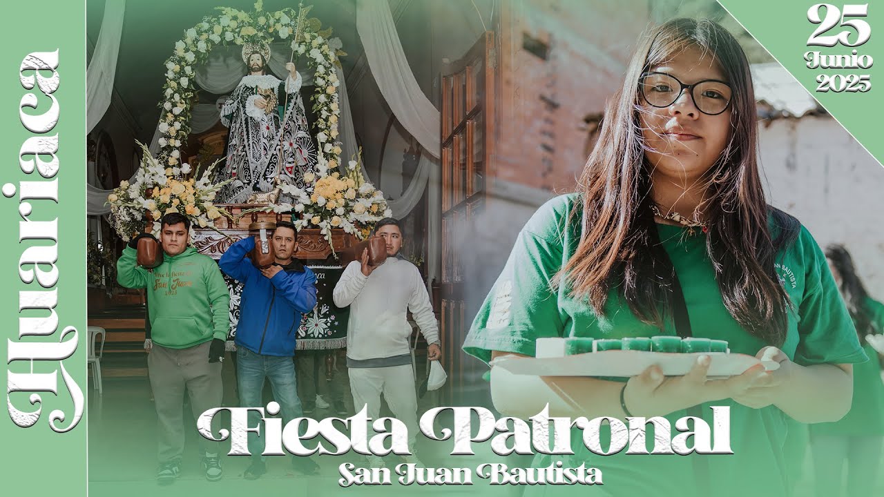 HUARIACA 2025 - 25 DE JUNIO / FIESTA PATRONAL EN HONOR A 