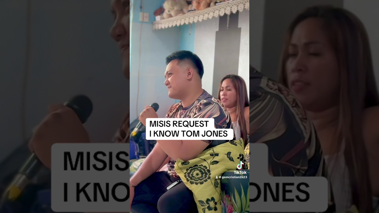 MISIS REQUEST: I KNOW BY TOM JONES