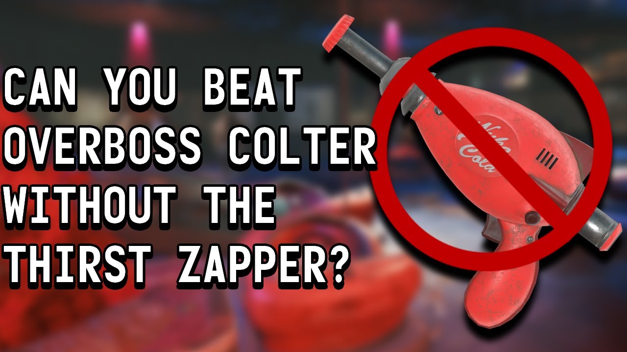 Can You Beat Overboss Colter Without The Thirst Zapper?