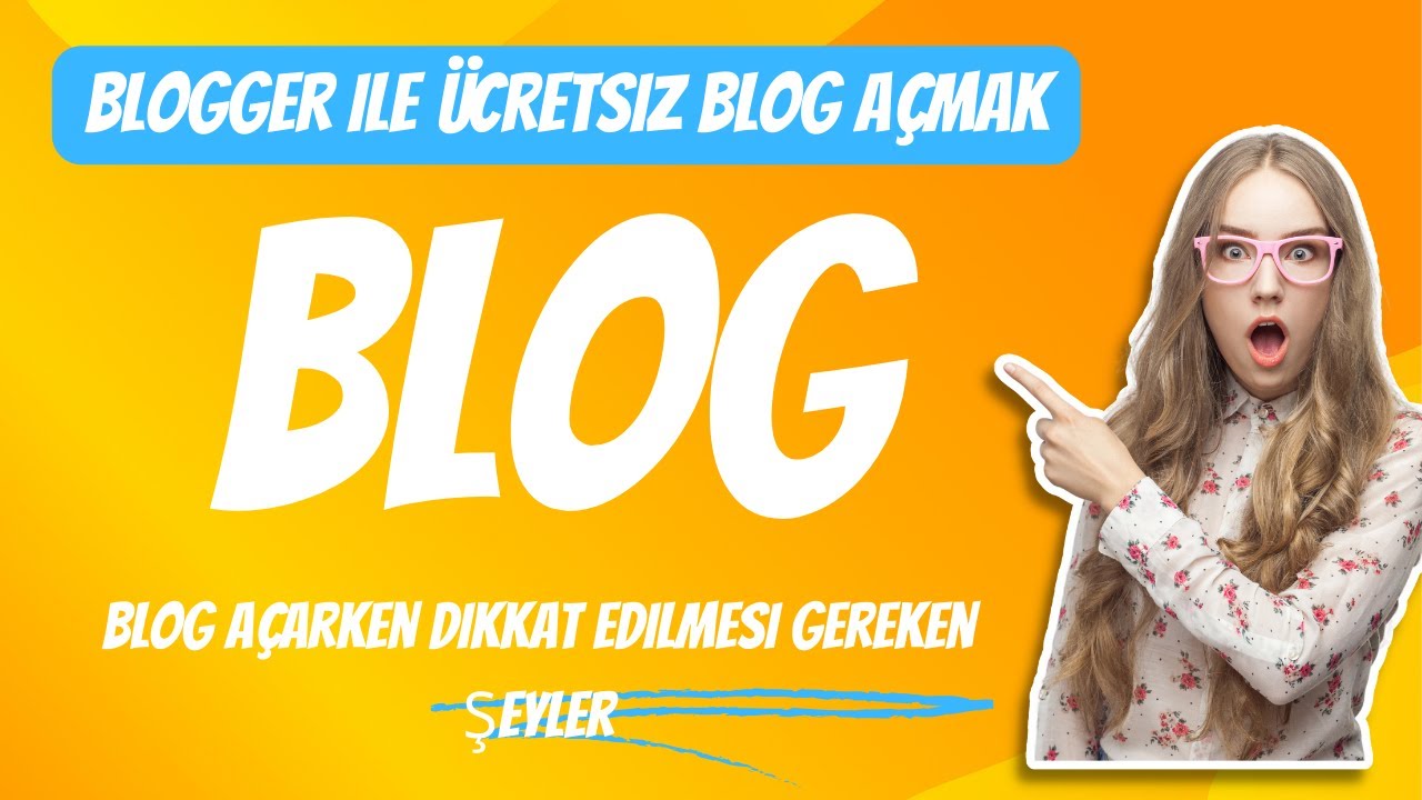 Blog Nedir?, Blogger ile Ücretsiz Blog Açmak, Blog Terimleri, Dikkat Edilmesi Gereken Şeyler