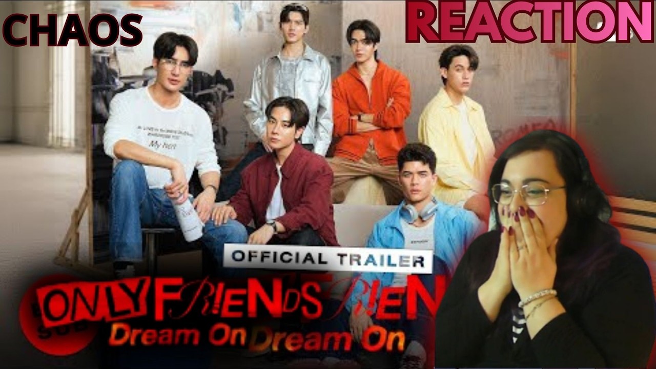REACTION : ONLY FRIENDS : DREAM ON   [Official Trailer]