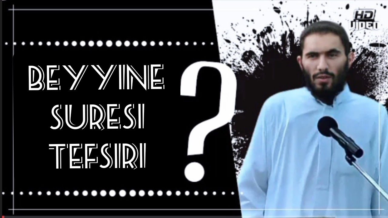 Beyyine Süresi Tefsiri ? Ebu Ubeyde Hoca