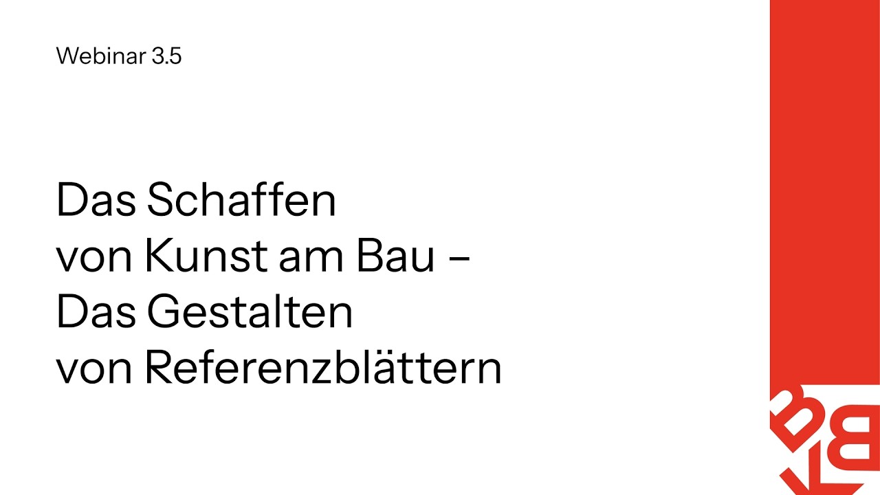 3.5 Das Schaffen von Kunst am Bau – Das Gestalten von Referenzblättern| Webinarreihe 