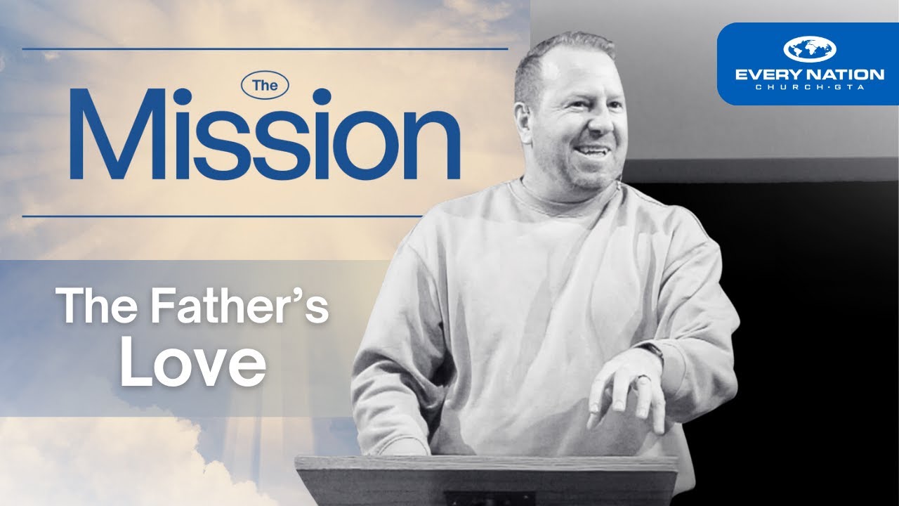 The Mission | Part 1: The Father's Love | Dr. Richard Kidger