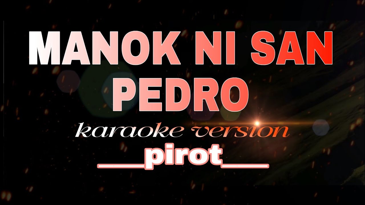 MANOK NI SAN PEDRO - Karaoke by pirot