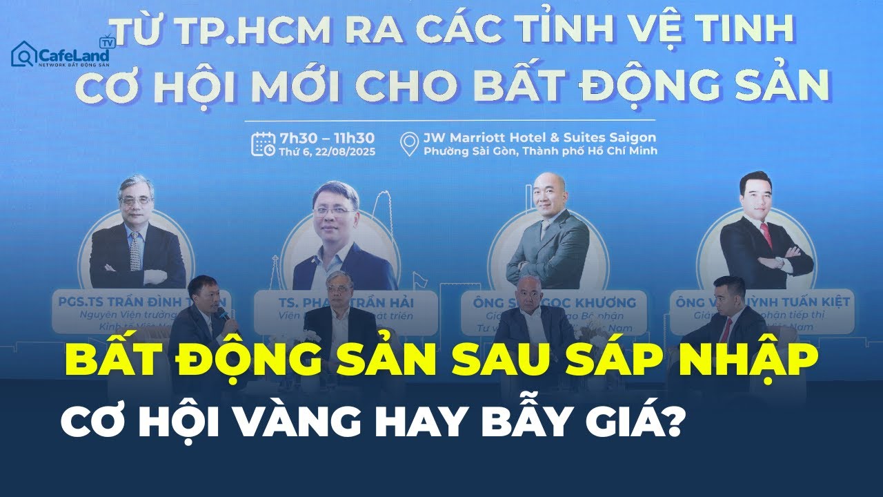 Sáp nhập xong, bản đồ địa ốc thay đổi mạnh – CƠ HỘI HAY BẪY GIÁ?| CafeLand
