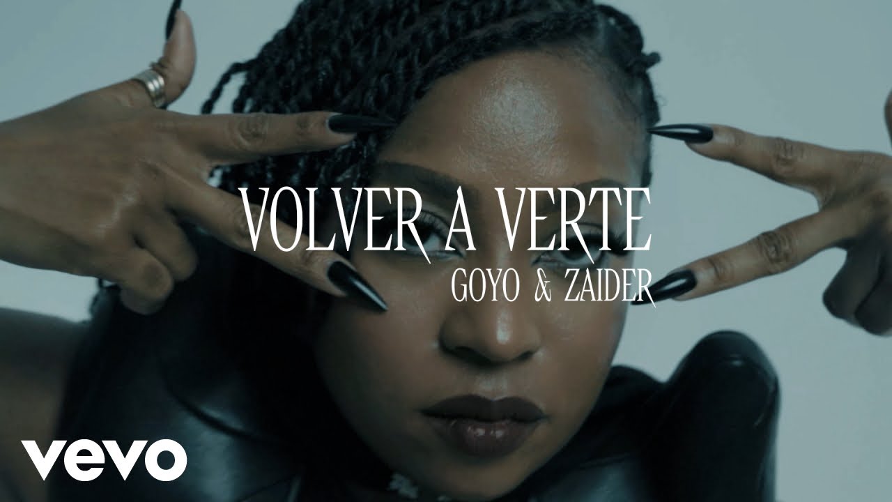 Goyo, Zaider - Volver a Verte (Official Lyric Video)