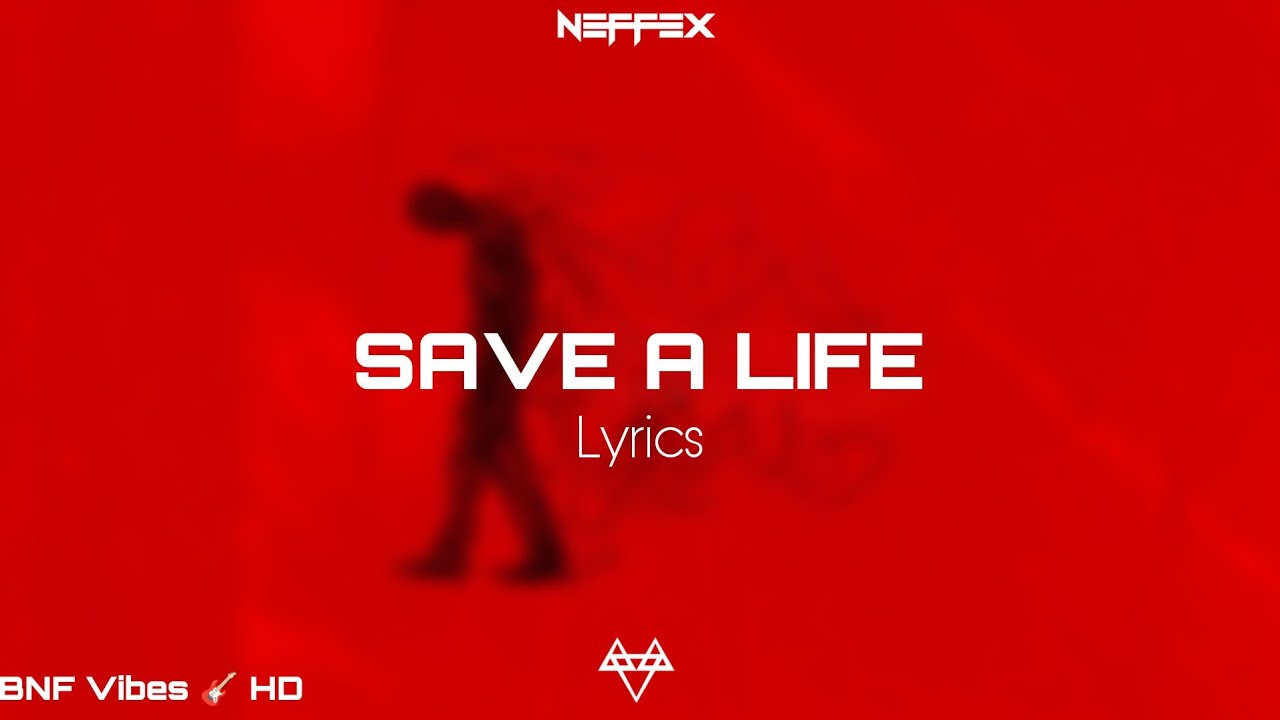 NEFFEX - Save A Life [Lyrics]