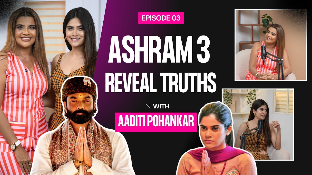 Aaditi Pohankar Gets Real: Aashram 3 Star Opens Up | Behind The Beauty Podcast❤️