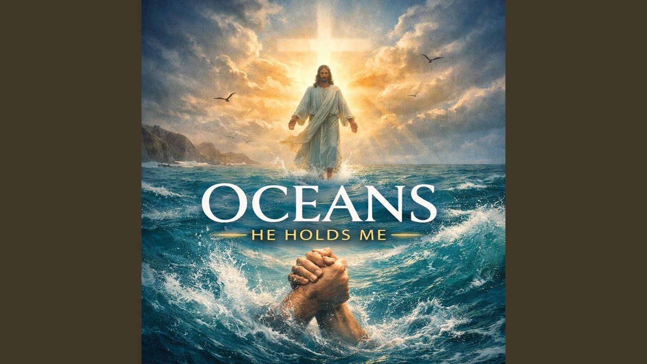 Oceans (He Holds Me)