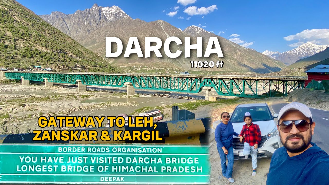 Darcha - Lahaul Valley | Gateway to Leh, Zanskar & Kargil | Darcha Bridge Longest in Himachal 1181ft