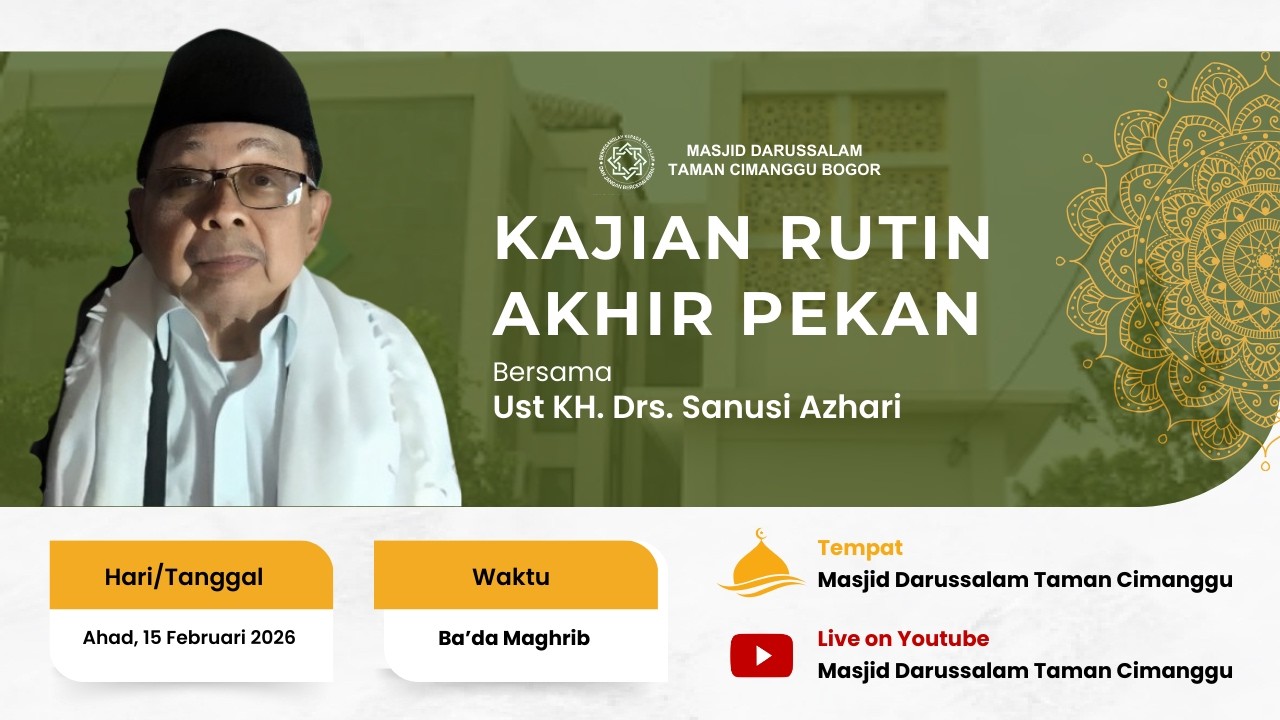Kajian Akhir Pekan | Ust KH. Drs. Sanusi Azhari | Masjid Darussalam Taman Cimanggu