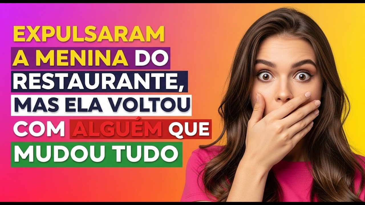 Expulsaram a menina do restaurante, mas ela voltou com alguém que mudou tudo