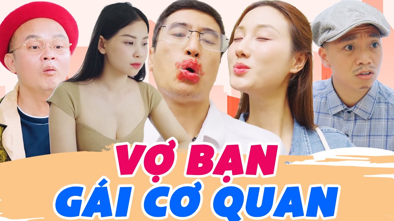 Vợ Bạn Gái Cơ Quan - Phim Hài Sitcom Hài Hước Hay Nhất 2025 | Xuân Nghĩa, Mai Long, Khánh Ly