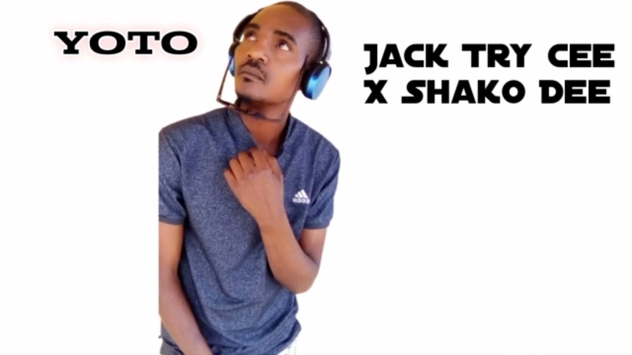 Yoto By Jack Try Cee FT Shako Dee Kalenjin secular Song