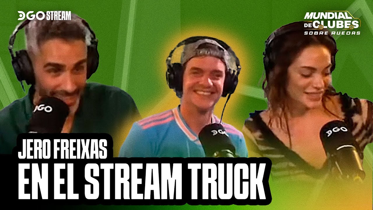 JERO FREIXAS en el STREAM TRUCK I Mundial Sobre Ruedas I DGO 12/6