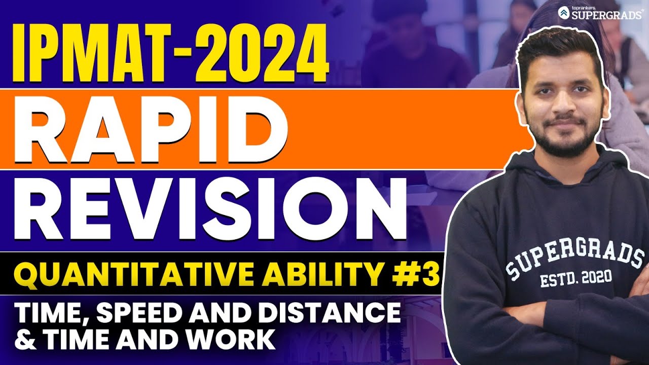 IPMAT 2024 Rapid Revision | Quantitative Ability#8 | Time, Speed & Distance | Time & Work