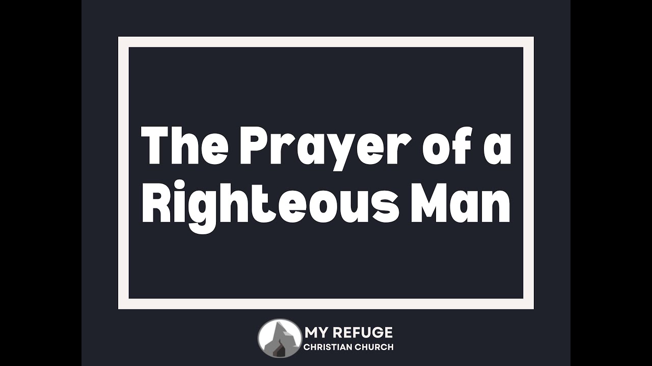The Prayer of a Righteous Man | 06.28.2020